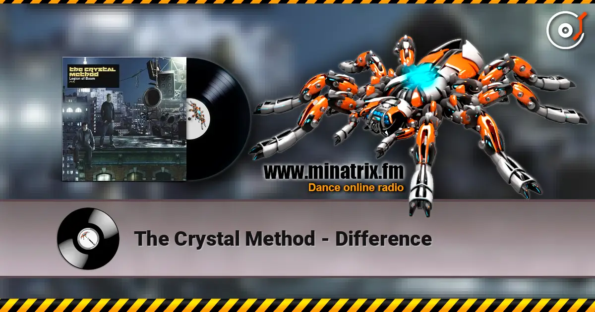 The Crystal Method - Difference жоғары сапада онлайн тыңдау | Minatrix.FM
