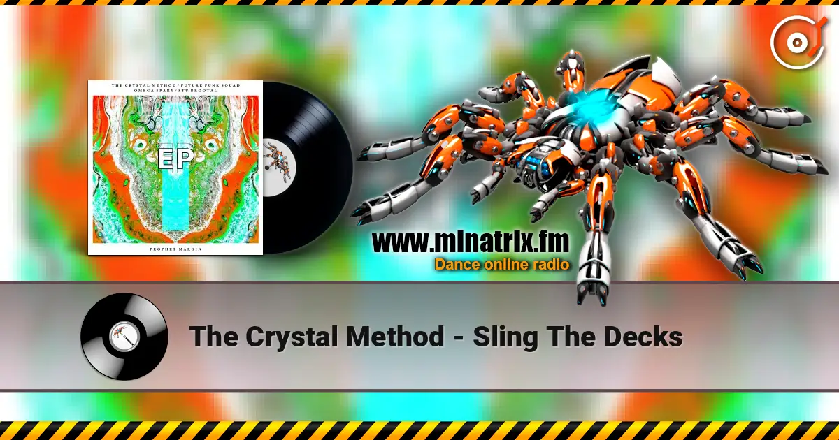 The Crystal Method - Sling The Decks жоғары сапада онлайн тыңдау | Minatrix.FM