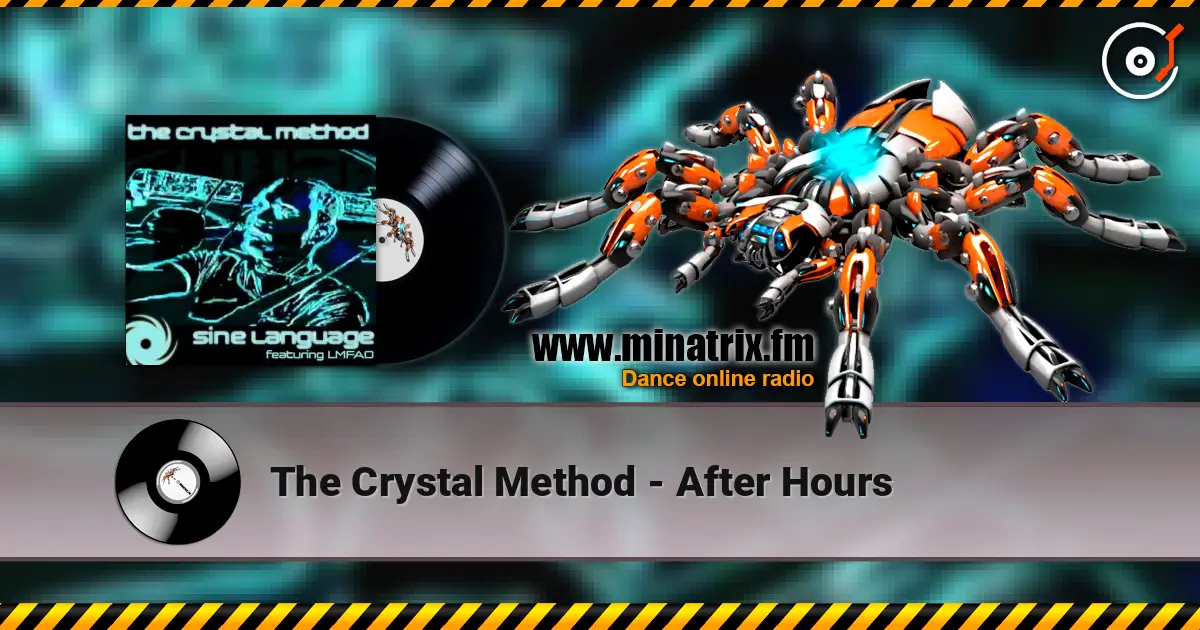 The Crystal Method - After Hours жоғары сапада онлайн тыңдау | Minatrix.FM