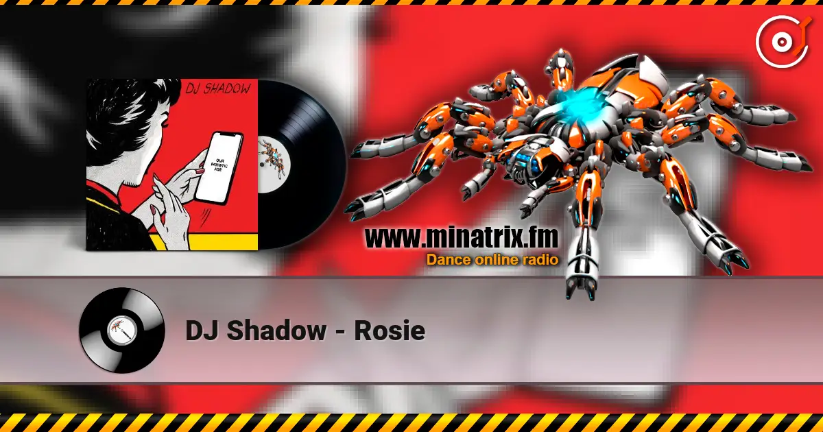 DJ Shadow - Rosie жоғары сапада онлайн тыңдау | Minatrix.FM