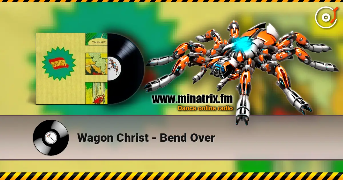 Wagon Christ - Bend Over жоғары сапада онлайн тыңдау | Minatrix.FM