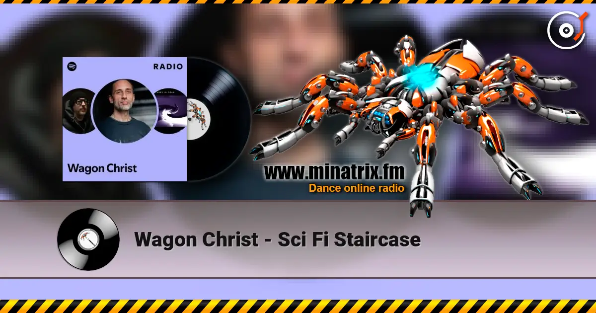 Wagon Christ - Sci Fi Staircase жоғары сапада онлайн тыңдау | Minatrix.FM