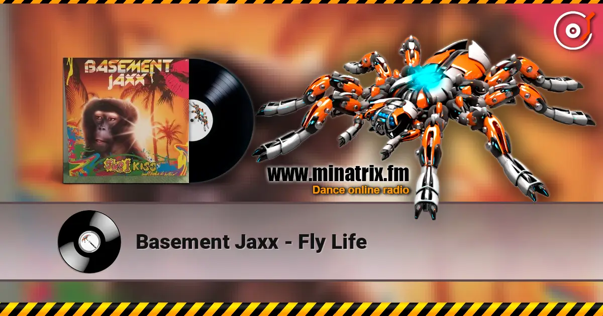 Basement Jaxx - Fly Life жоғары сапада онлайн тыңдау | Minatrix.FM