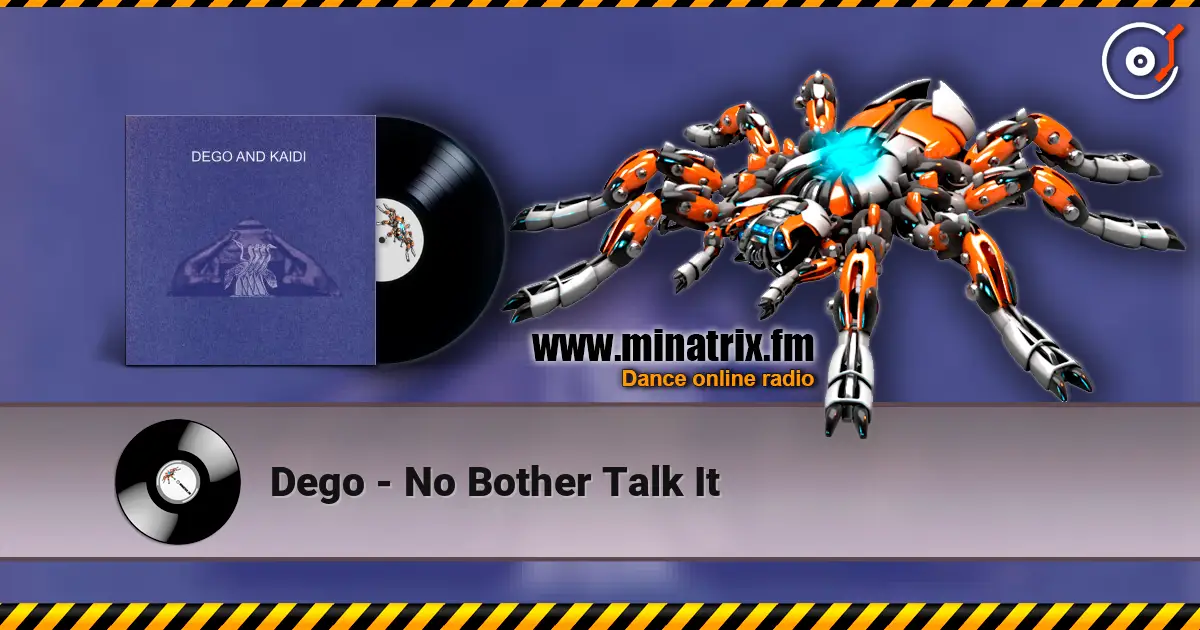 Dego - No Bother Talk It жоғары сапада онлайн тыңдау | Minatrix.FM