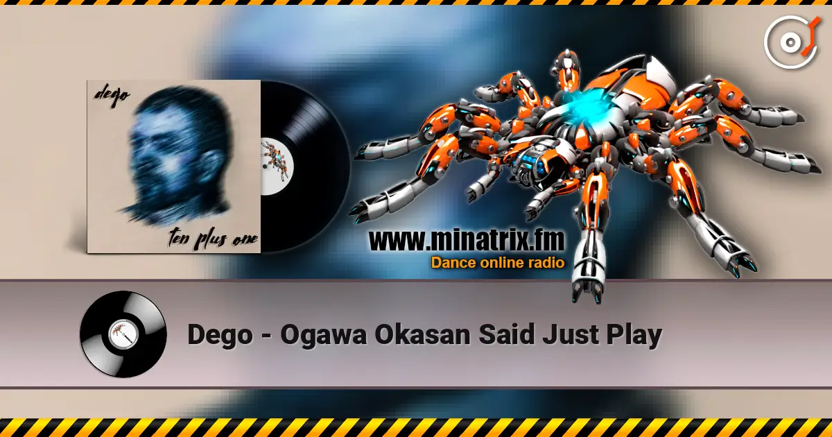 Dego - Ogawa Okasan Said Just Play жоғары сапада онлайн тыңдау | Minatrix.FM