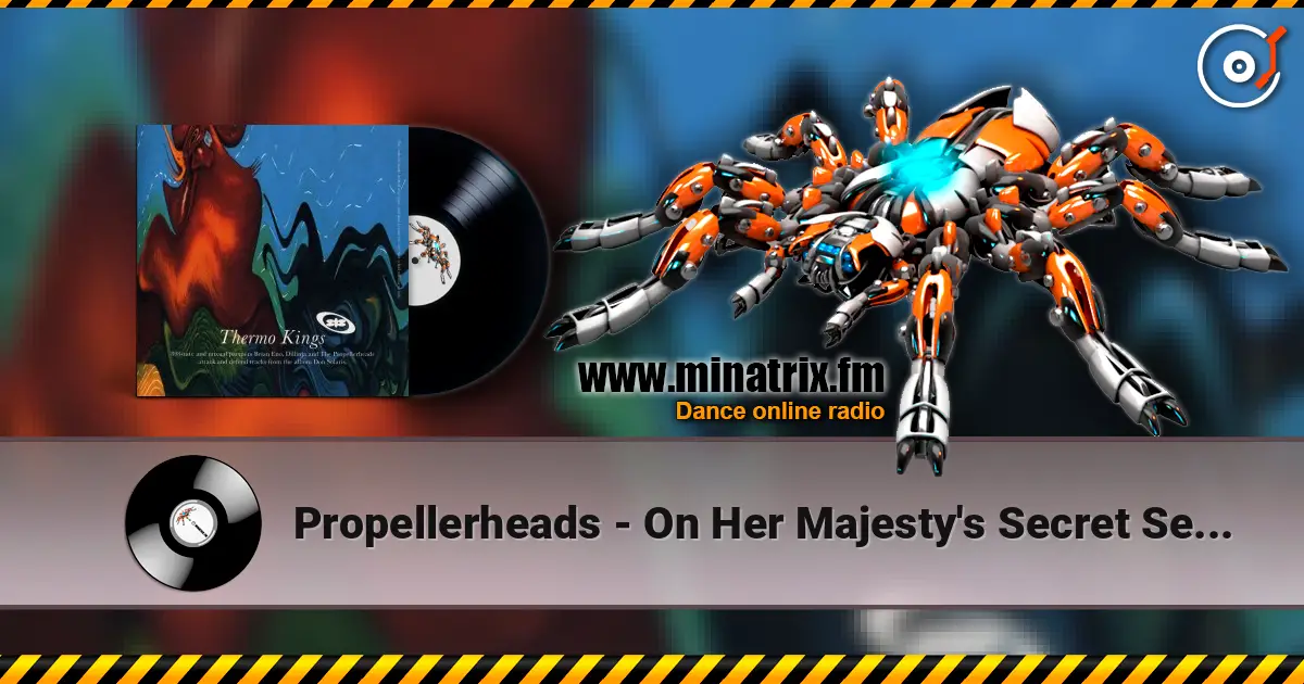 Propellerheads - On Her Majesty's Secret Servic жоғары сапада онлайн тыңдау | Minatrix.FM