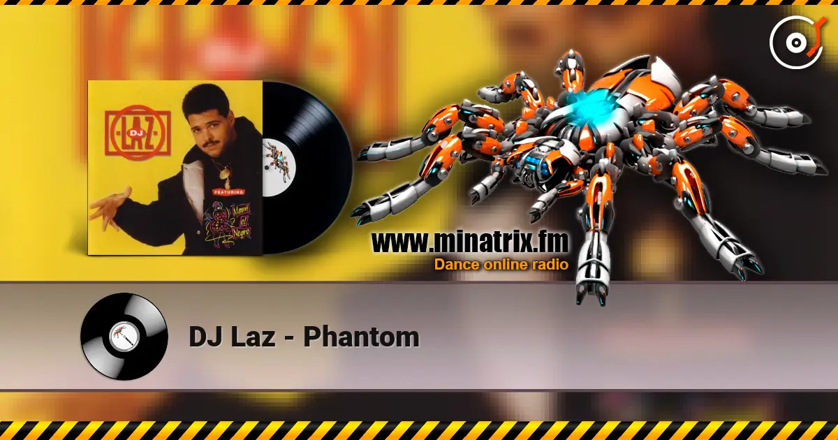 DJ Laz - Phantom жоғары сапада онлайн тыңдау | Minatrix.FM