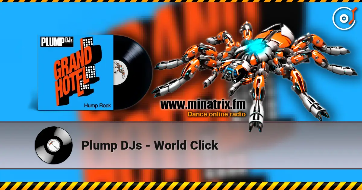 Plump DJs - World Click жоғары сапада онлайн тыңдау | Minatrix.FM