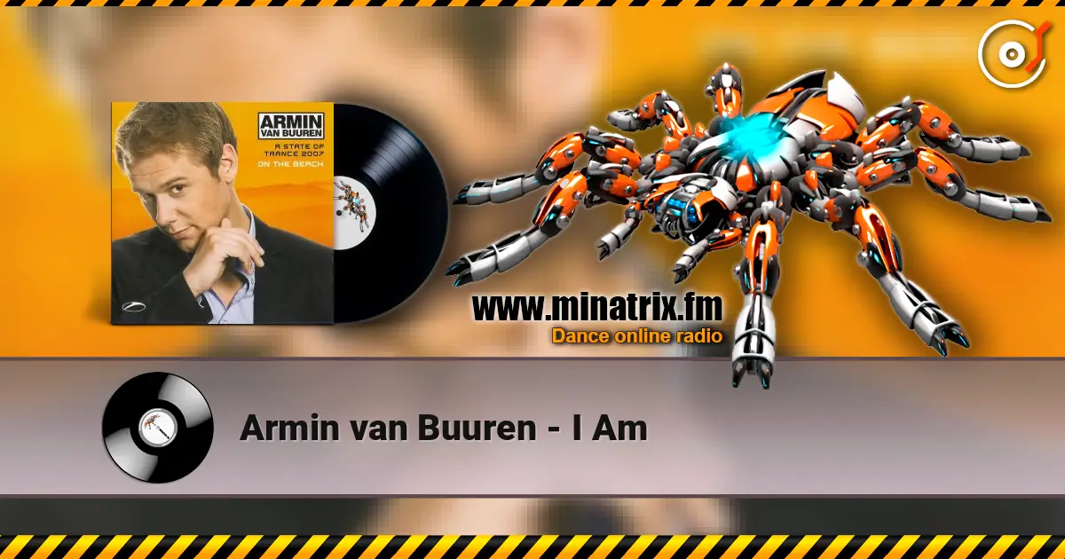Armin van Buuren - I Am online in hoher Qualität hören | Minatrix.FM