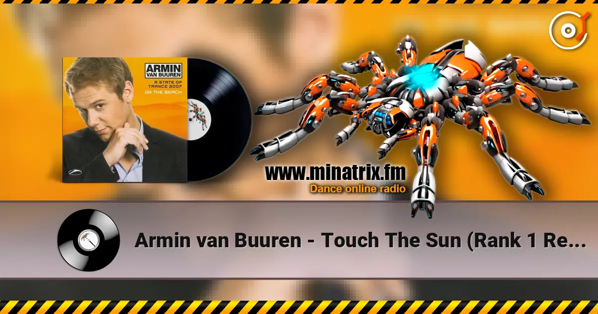 Armin van Buuren - Touch The Sun (Rank 1 Remix) жоғары сапада онлайн тыңдау | Minatrix.FM
