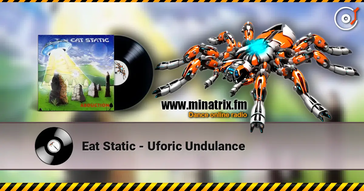 Eat Static - Uforic Undulance жоғары сапада онлайн тыңдау | Minatrix.FM