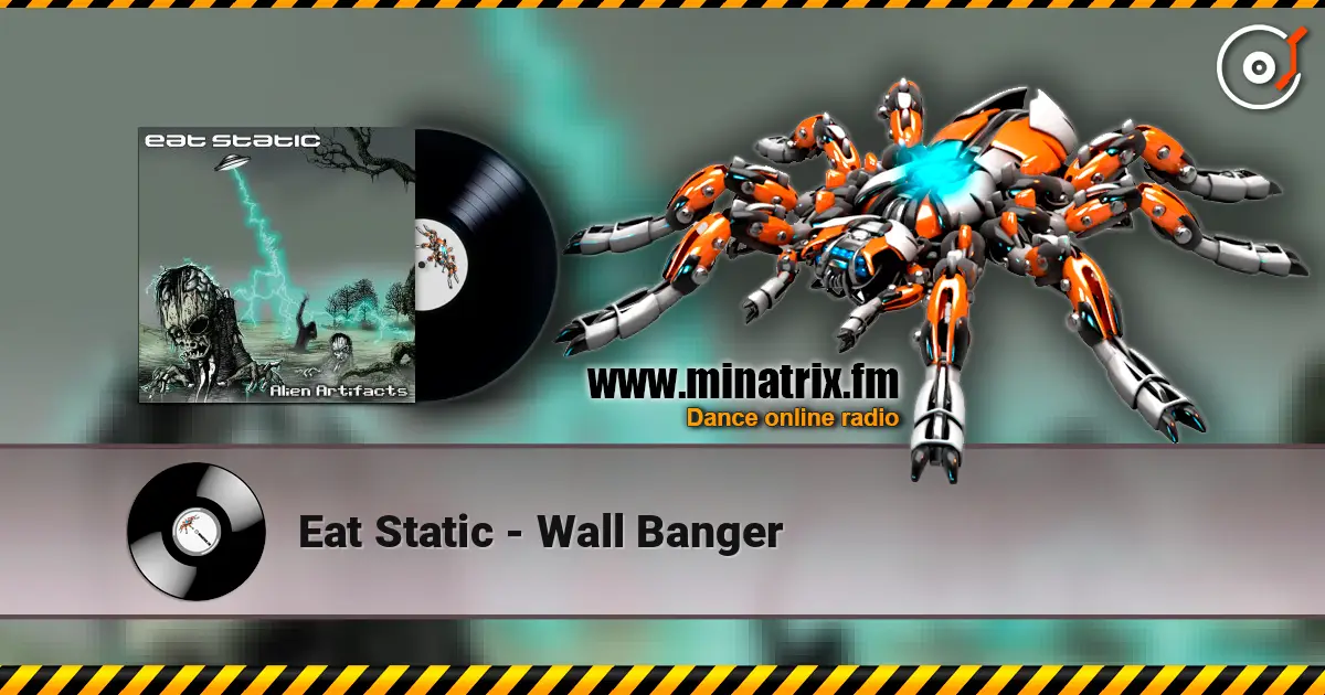 Eat Static - Wall Banger жоғары сапада онлайн тыңдау | Minatrix.FM