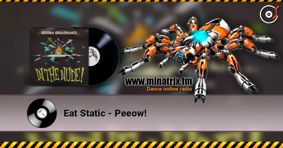 Eat Static - Peeow! жоғары сапада онлайн тыңдау | Minatrix.FM