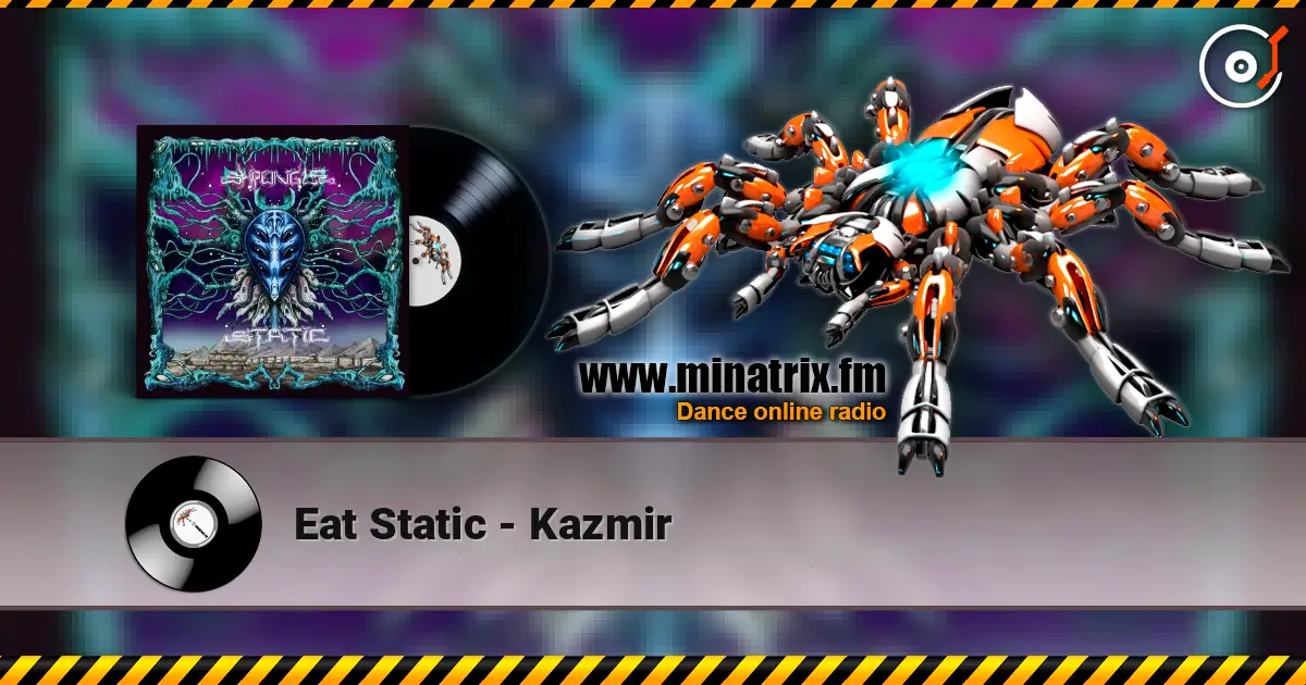 Eat Static - Kazmir жоғары сапада онлайн тыңдау | Minatrix.FM