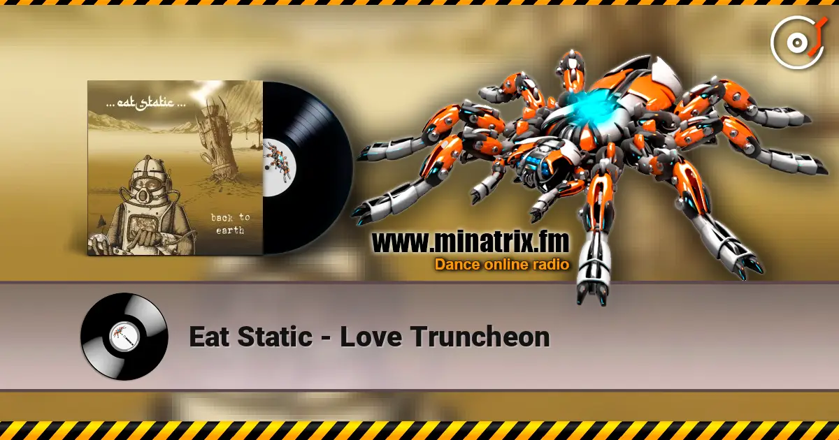 Eat Static - Love Truncheon жоғары сапада онлайн тыңдау | Minatrix.FM