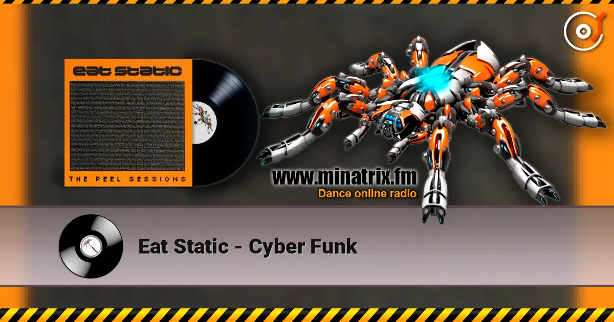 Eat Static - Cyber Funk жоғары сапада онлайн тыңдау | Minatrix.FM