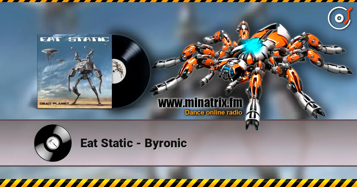 Eat Static - Byronic жоғары сапада онлайн тыңдау | Minatrix.FM
