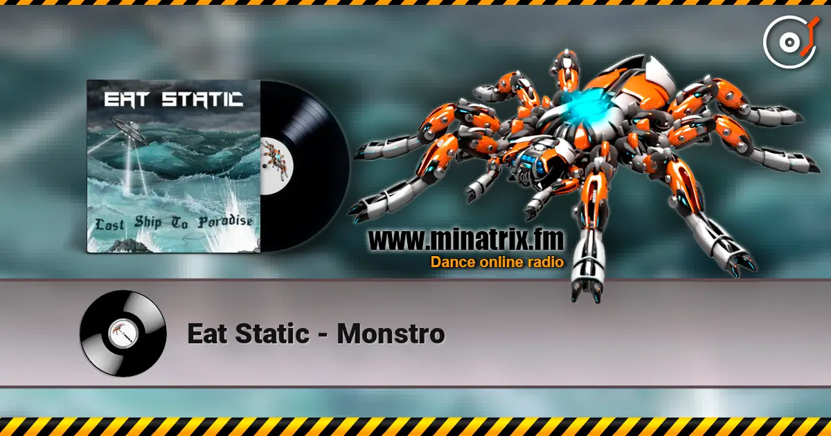 Eat Static - Monstro жоғары сапада онлайн тыңдау | Minatrix.FM