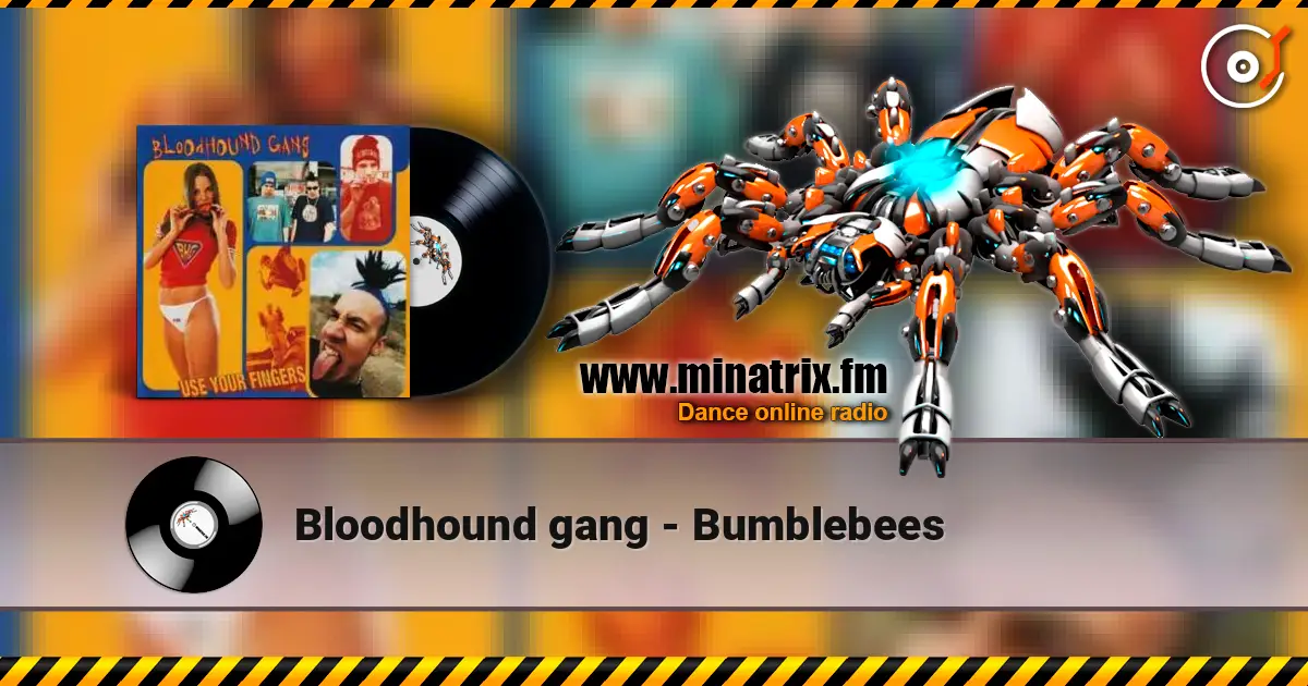 Bloodhound gang - Bumblebees жоғары сапада онлайн тыңдау | Minatrix.FM