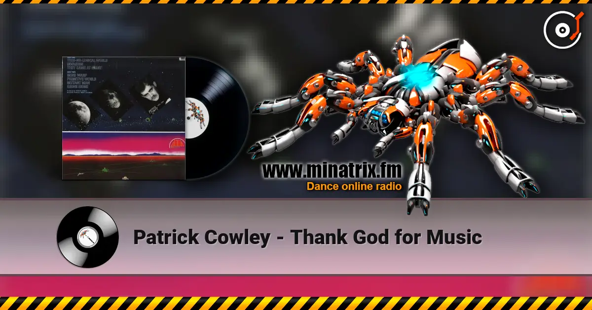 Patrick Cowley - Thank God for Music жоғары сапада онлайн тыңдау | Minatrix.FM