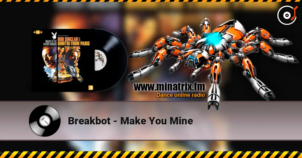 Breakbot - Make You Mine жоғары сапада онлайн тыңдау | Minatrix.FM