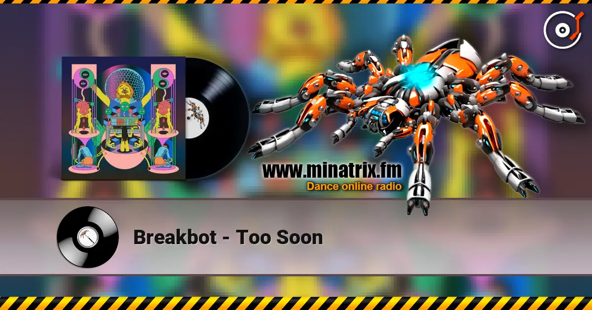 Breakbot - Too Soon жоғары сапада онлайн тыңдау | Minatrix.FM