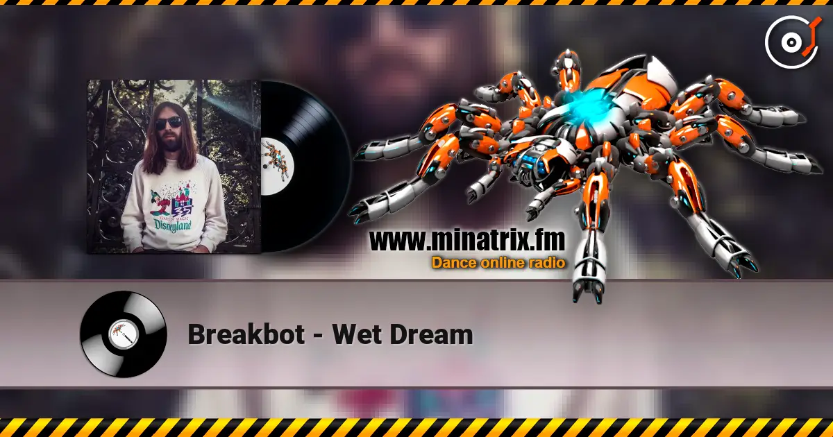 Breakbot - Wet Dream жоғары сапада онлайн тыңдау | Minatrix.FM
