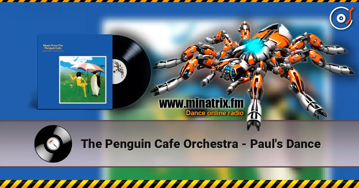 The Penguin Cafe Orchestra - Paul's Dance жоғары сапада онлайн тыңдау | Minatrix.FM