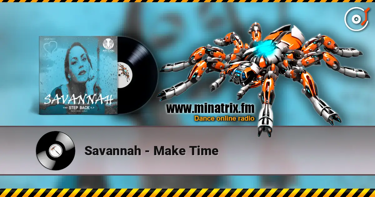 Savannah - Make Time жоғары сапада онлайн тыңдау | Minatrix.FM