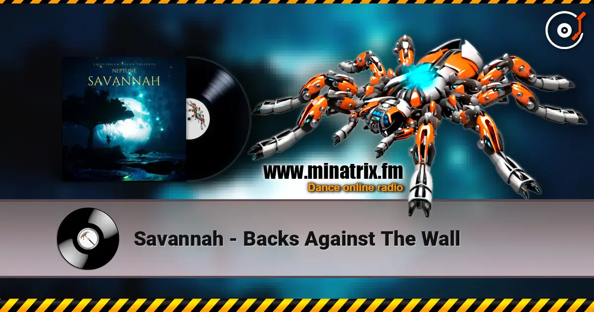 Savannah - Backs Against The Wall жоғары сапада онлайн тыңдау | Minatrix.FM