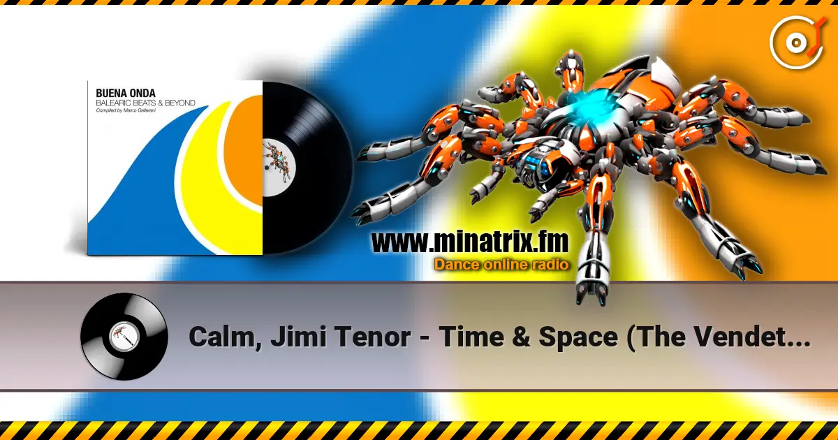 Calm, Jimi Tenor - Time & Space (The Vendetta Suite Remix) жоғары сапада онлайн тыңдау | Minatrix.FM
