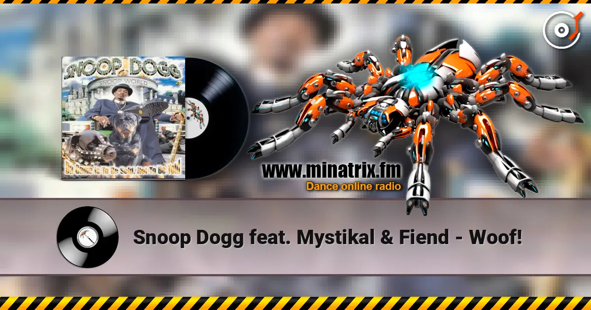 Snoop Dogg feat. Mystikal & Fiend - Woof! жоғары сапада онлайн тыңдау | Minatrix.FM