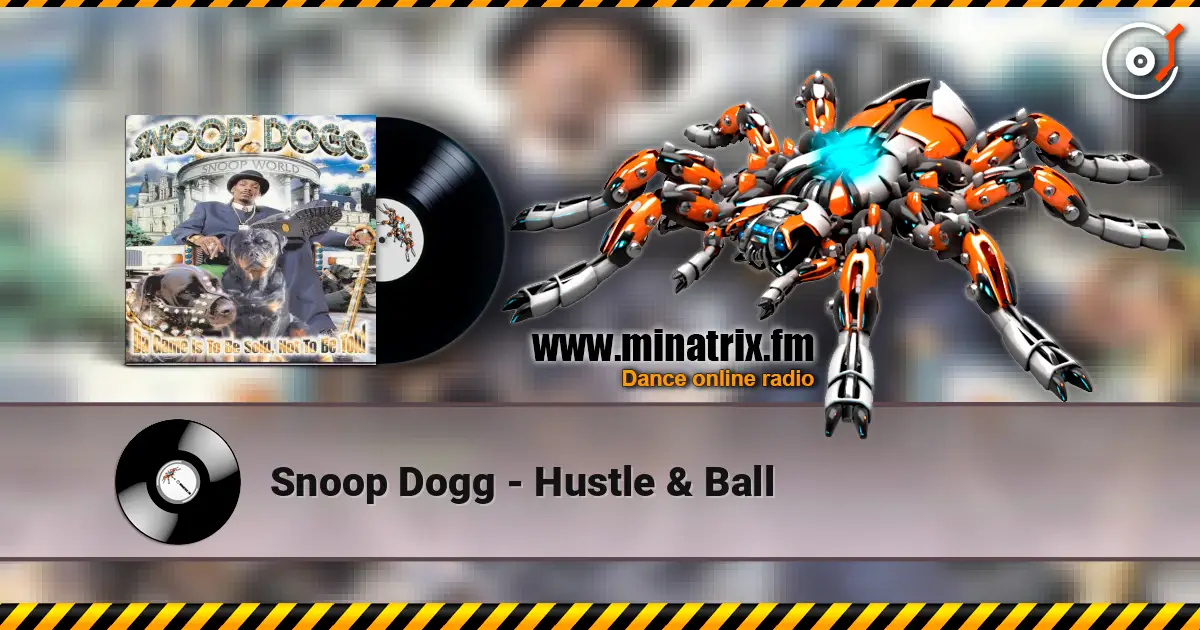 Snoop Dogg - Hustle & Ball жоғары сапада онлайн тыңдау | Minatrix.FM