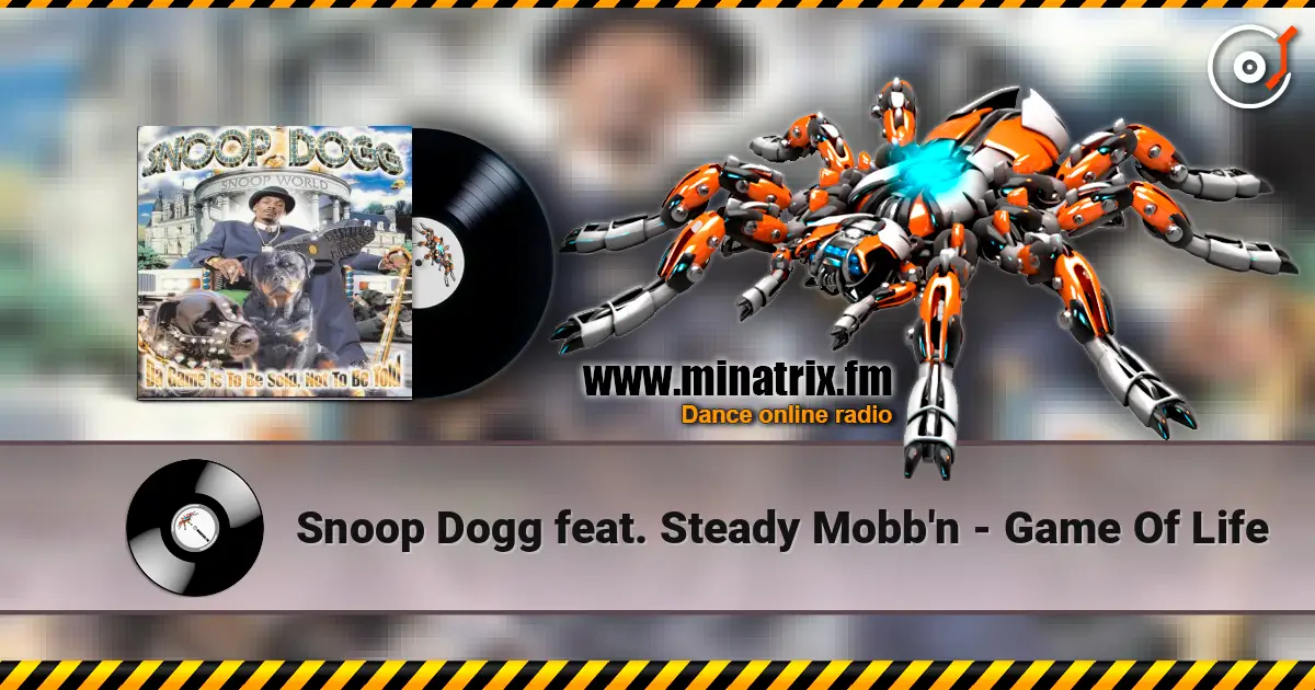 Snoop Dogg feat. Steady Mobb'n - Game Of Life жоғары сапада онлайн тыңдау | Minatrix.FM
