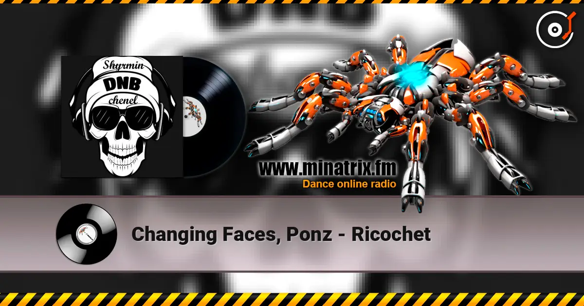 Changing Faces, Ponz - Ricochet жоғары сапада онлайн тыңдау | Minatrix.FM
