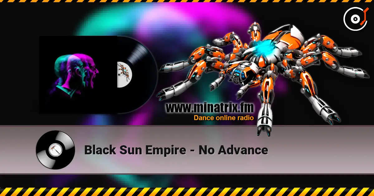 Black Sun Empire - No Advance жоғары сапада онлайн тыңдау | Minatrix.FM
