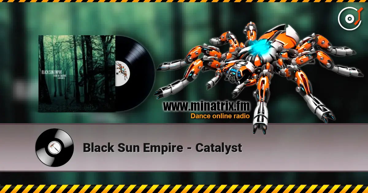 Black Sun Empire - Catalyst жоғары сапада онлайн тыңдау | Minatrix.FM