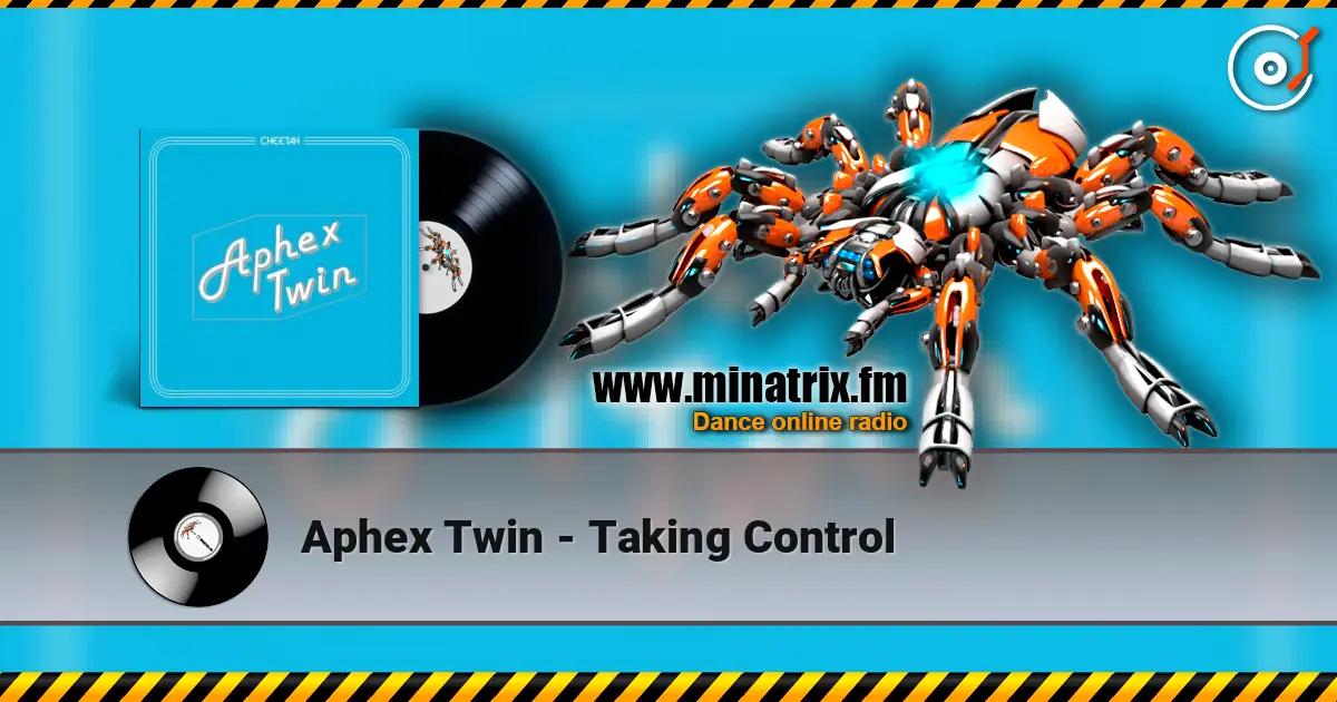 Aphex Twin - Taking Control 高品质在线收听 | Minatrix.FM