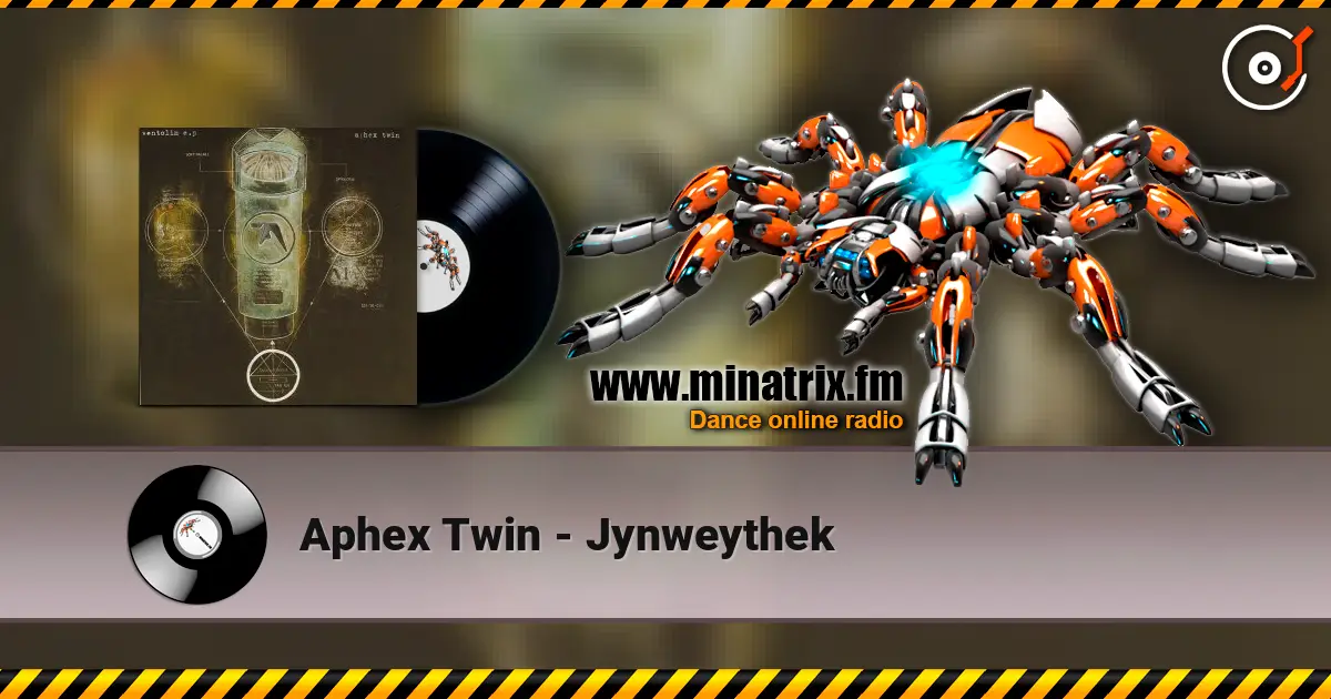 Aphex Twin - Jynweythek жоғары сапада онлайн тыңдау | Minatrix.FM
