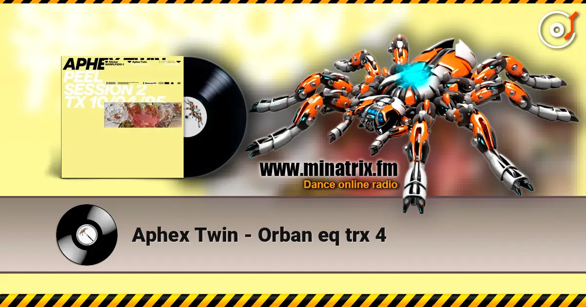 Aphex Twin - Orban eq trx 4 жоғары сапада онлайн тыңдау | Minatrix.FM