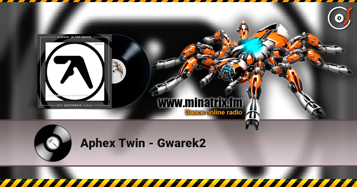 Aphex Twin - Gwarek2 жоғары сапада онлайн тыңдау | Minatrix.FM
