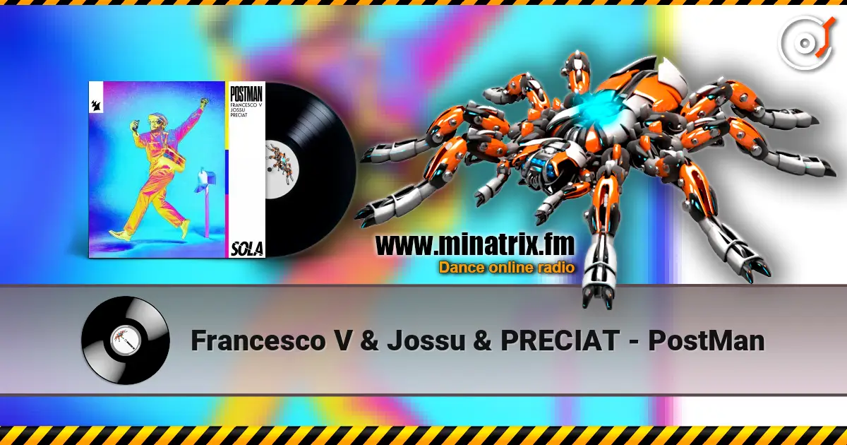 Francesco V & Jossu & PRECIAT - PostMan 高品质在线收听 | Minatrix.FM
