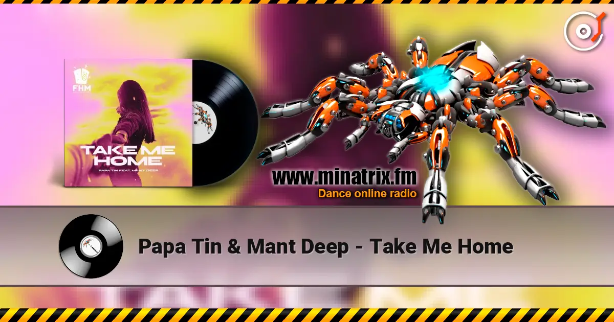 Papa Tin & Mant Deep - Take Me Home écouter en ligne en haute qualité | Minatrix.FM