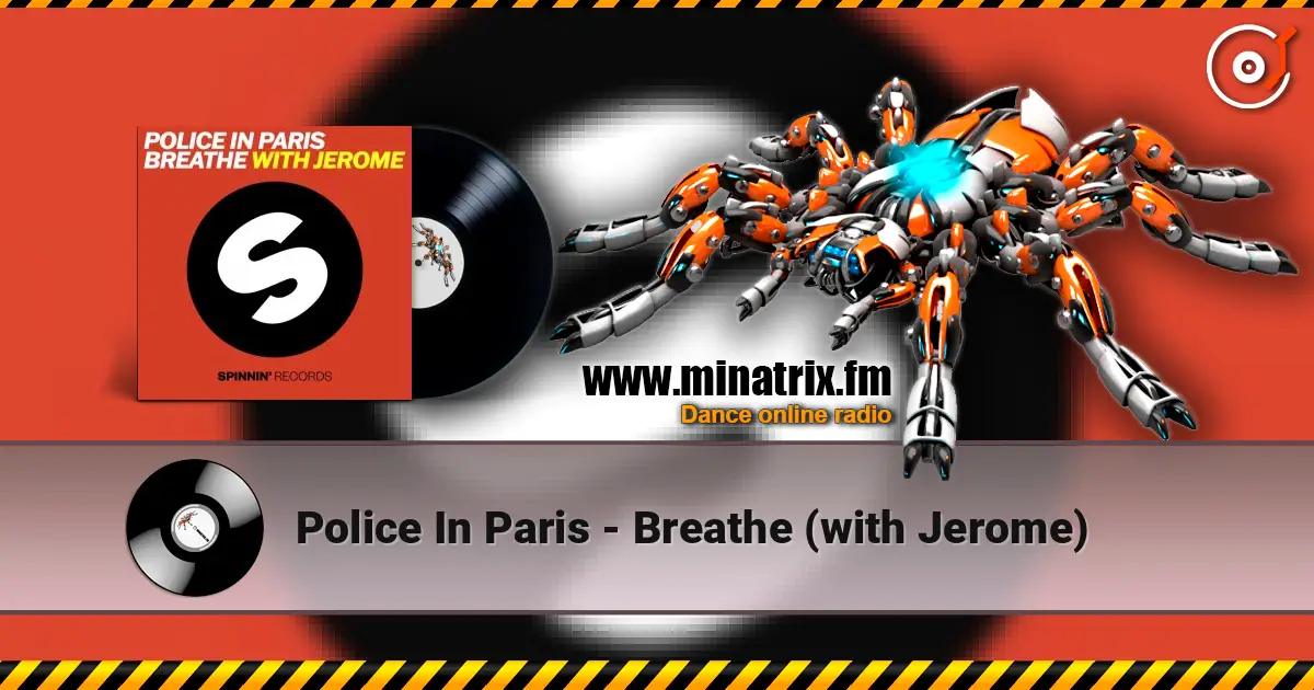 Police In Paris - Breathe (with Jerome) жоғары сапада онлайн тыңдау | Minatrix.FM