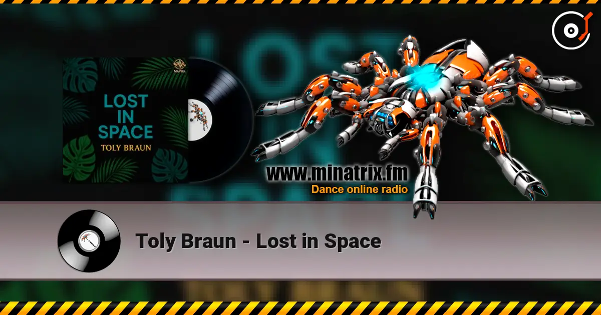 Toly Braun - Lost in Space жоғары сапада онлайн тыңдау | Minatrix.FM