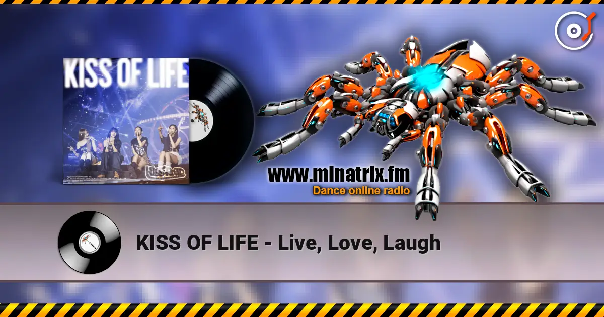 KISS OF LIFE - Live, Love, Laugh жоғары сапада онлайн тыңдау | Minatrix.FM
