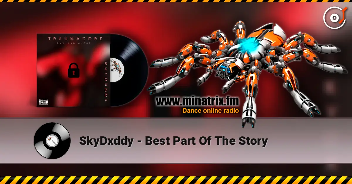 SkyDxddy - Best Part Of The Story жоғары сапада онлайн тыңдау | Minatrix.FM