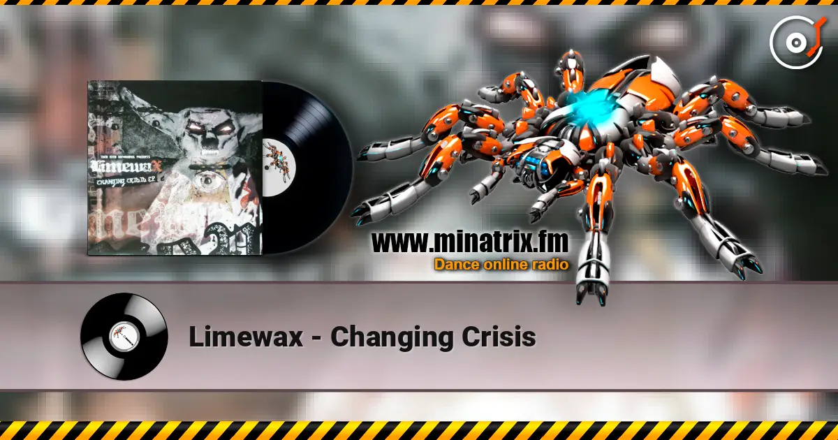Limewax - Changing Crisis жоғары сапада онлайн тыңдау | Minatrix.FM