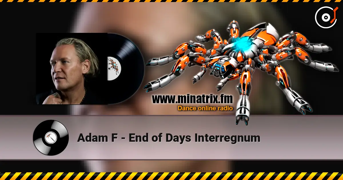 Adam F - End of Days Interregnum жоғары сапада онлайн тыңдау | Minatrix.FM