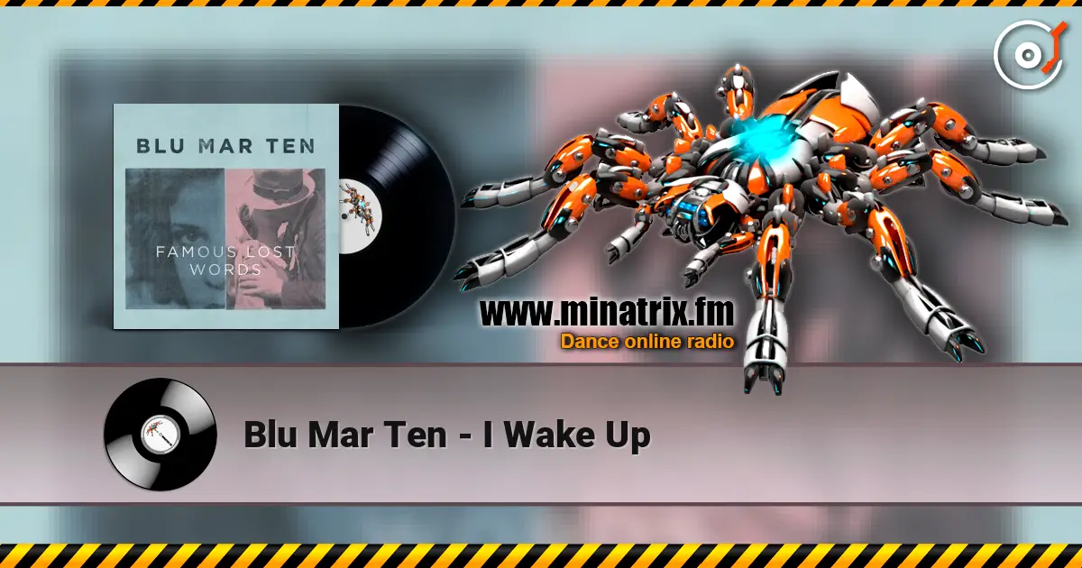 Blu Mar Ten - I Wake Up жоғары сапада онлайн тыңдау | Minatrix.FM